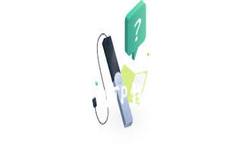 火币网如何将USDT转移到TP钱包的详细步骤与注意事项